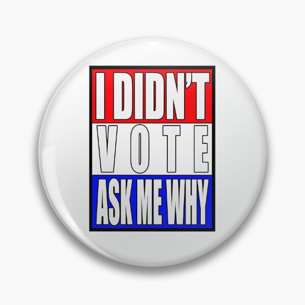 Item preview, I didn't vote, ask me why designed and sold by RoxyTrash.