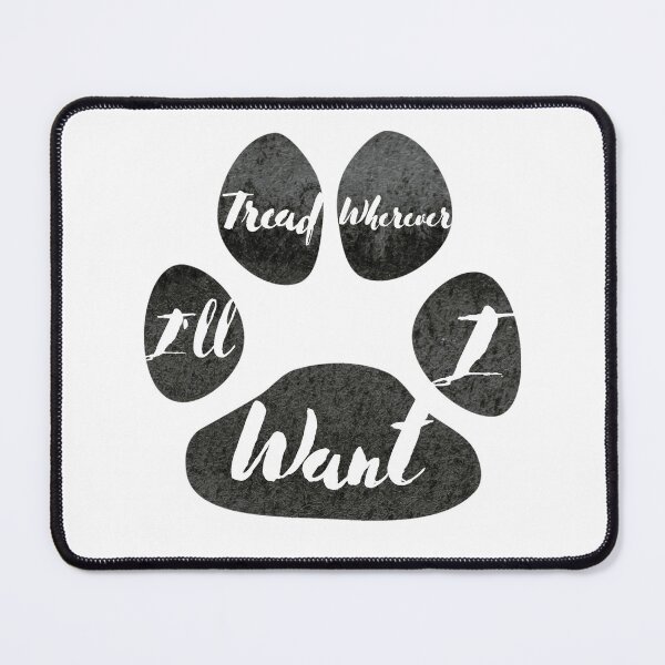 Item preview, I'll Tread Wherever I Want, cat paw designed and sold by Merch-Kitsune.