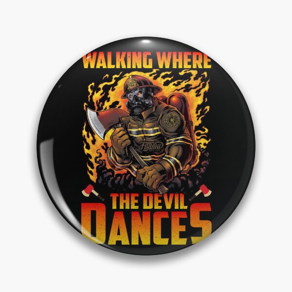 Item preview, Walking Where The Devil Dances Firefighter Gift designed and sold by EanayarDesigns.