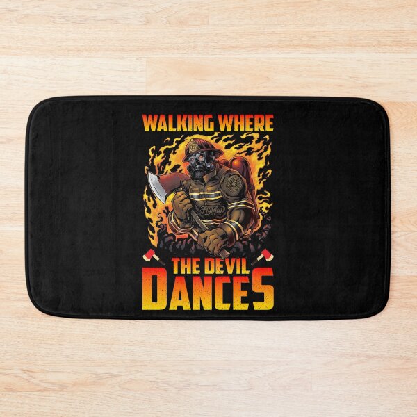 Item preview, Walking Where The Devil Dances Firefighter Gift designed and sold by EanayarDesigns.