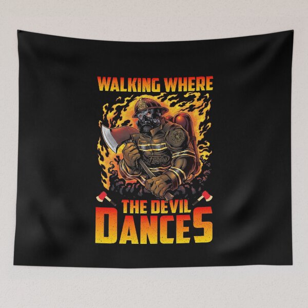 Item preview, Walking Where The Devil Dances Firefighter Gift designed and sold by EanayarDesigns.