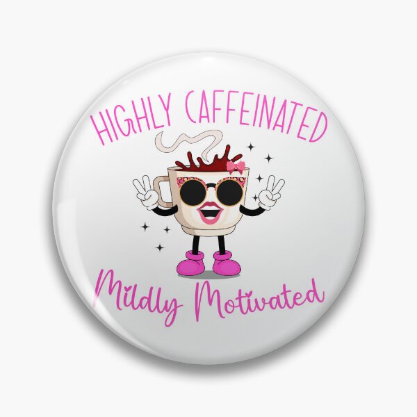 Item preview, Highly Caffeinated Mildly Motivated-Girl designed and sold by createlovefab.