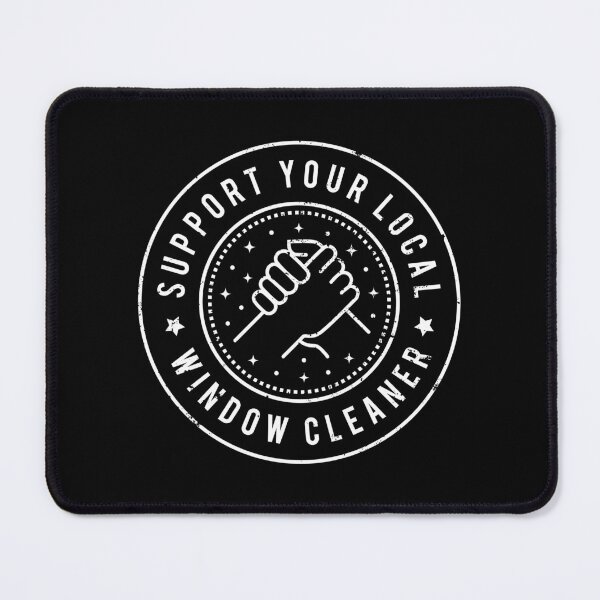Item preview, Support Your Local Window Cleaner designed and sold by MaryAller.