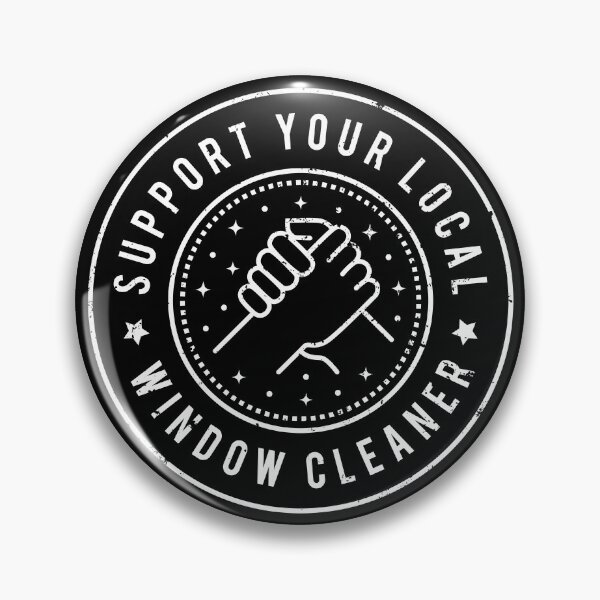 Item preview, Support Your Local Window Cleaner designed and sold by MaryAller.