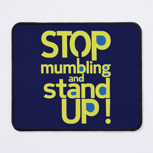 Item preview, Stop Mumbling and Stand Up! designed and sold by Gentle40Winks.