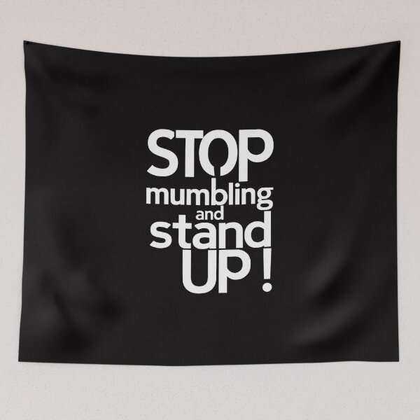 Item preview, Stop Mumbling and Stand Up! designed and sold by Gentle40Winks.