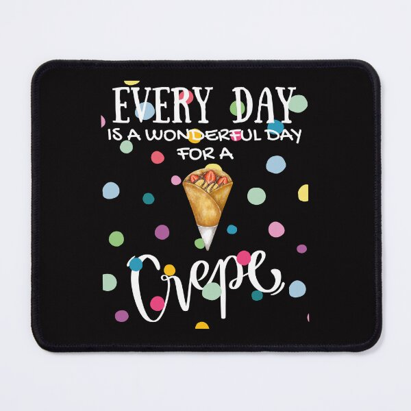 Item preview, Funny Every Day Is A Wonderful Day For A Crepe Brunch designed and sold by MagicSD Designs.