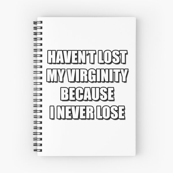 Item preview, Haven't Lost My Virginity Because I never Lose |  designed and sold by Artlix Shop.