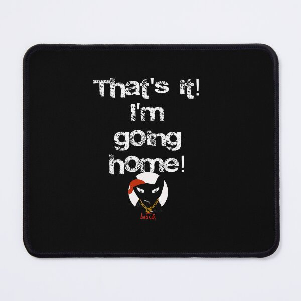 Item preview, That's it! I'm going home designed and sold by Bethanyys.