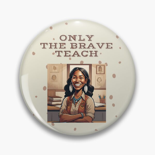 Item preview, Teaching is brave work designed and sold by JDreaming.