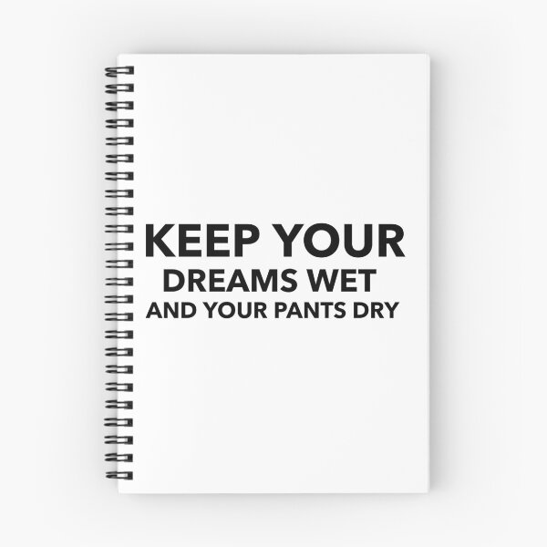 Item preview, Keep your dreams wet and your pants dry designed and sold by dgutpro87.