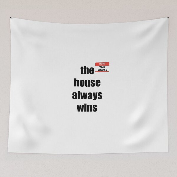 Item preview, the house always wins designed and sold by B3arly.