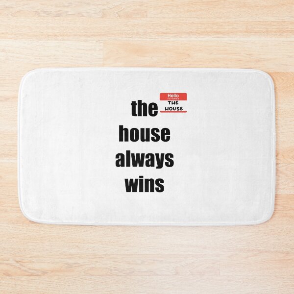 Item preview, the house always wins designed and sold by B3arly.