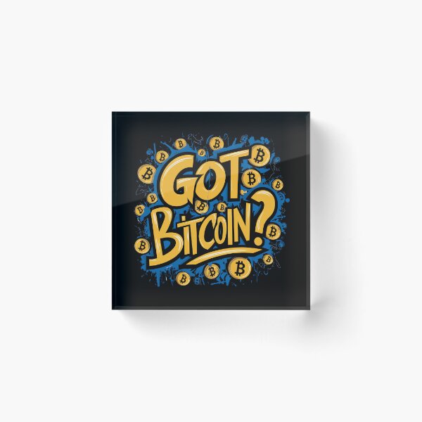 Item preview, Got Bitcoin ? Bitcoin Success Crypto Wealth designed and sold by RadDeck.
