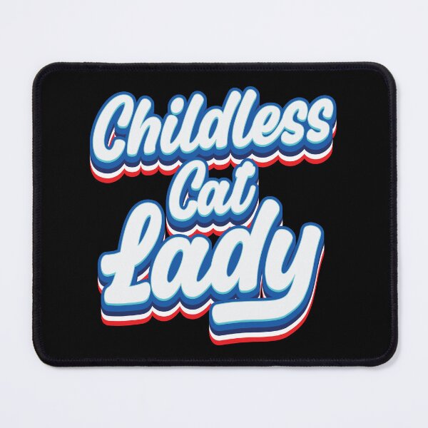 Item preview, Childless Cat Lady - Election 2024 designed and sold by Whimsical  Thinker.