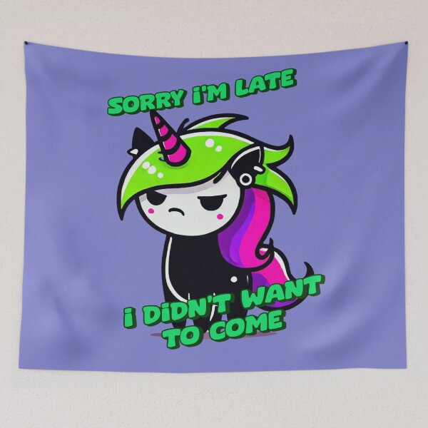 Item preview, Sorry I'm Late, I Didn’t Want To Come - Tammy designed and sold by 3DAF.