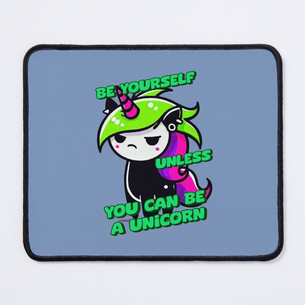 Item preview, Be Yourself, Unless You Can Be a Unicorn - Tammy designed and sold by 3DAF.