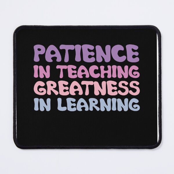 Item preview, Patience in Teaching, Greatness in Learning designed and sold by LatoriaStyle.