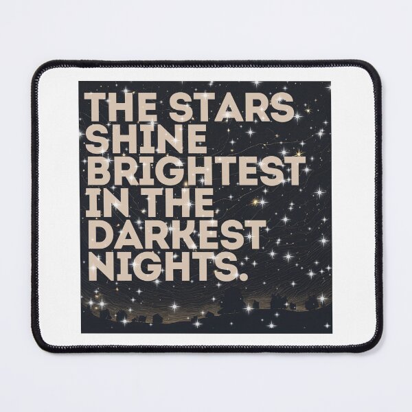 Item preview, The Stars Shine Brightest in the Darkest Nights designed and sold by Morpheus Store.