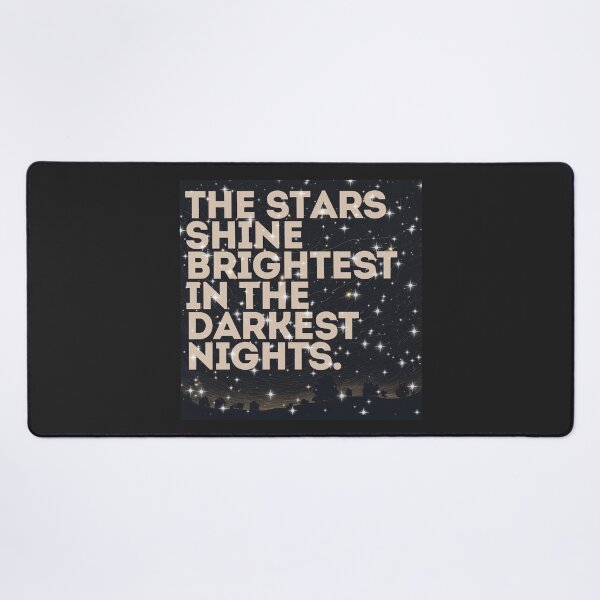 Item preview, The Stars Shine Brightest in the Darkest Nights designed and sold by Morpheus Store.