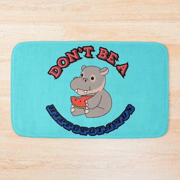 Item preview, Don't Be A Hippopotamus designed and sold by Tweetypie32.