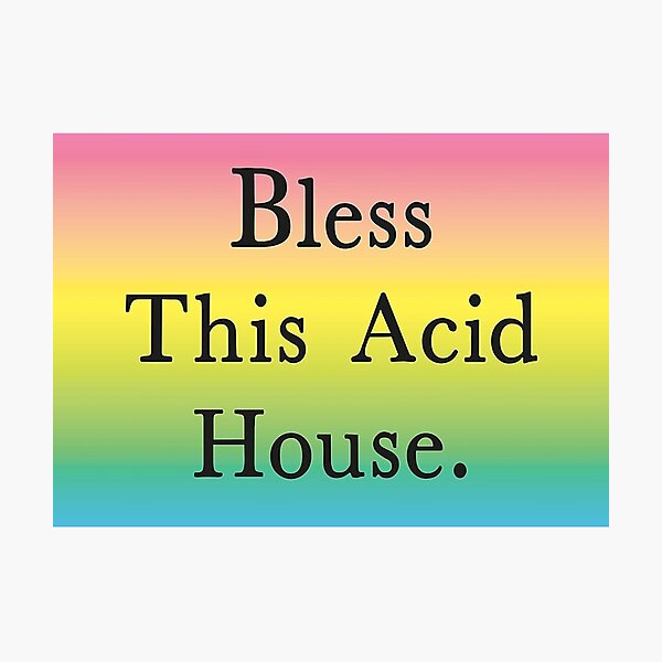 Item preview, Bless This Acid House  designed and sold by amberliepiterso.