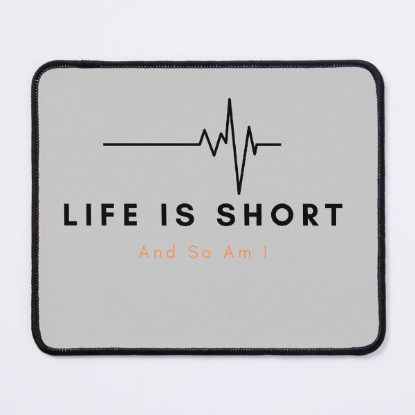 Item preview, Life IS Short & So Am I designed and sold by Flim ZX.