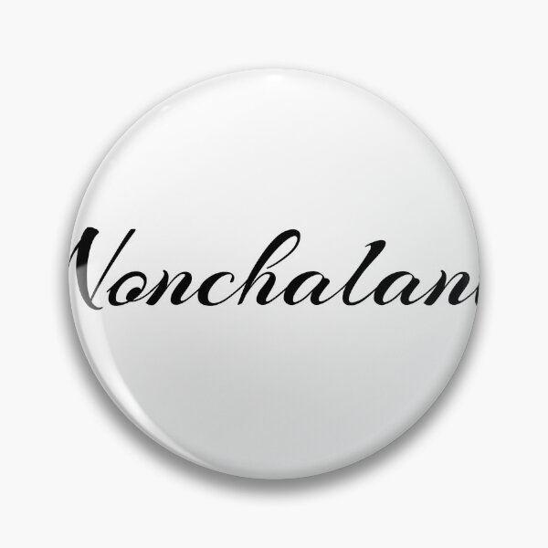 Item preview, Nonchalant.  designed and sold by Lachie89.