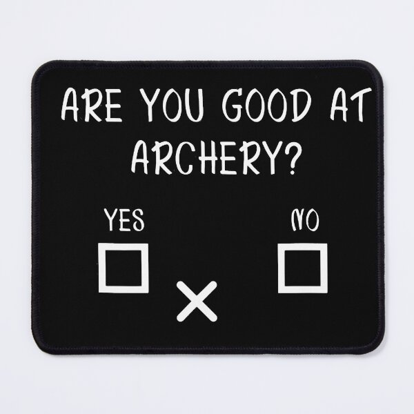 Item preview, Are you good at Archery Yes No Archery funny joke designed and sold by wesdesignshop.
