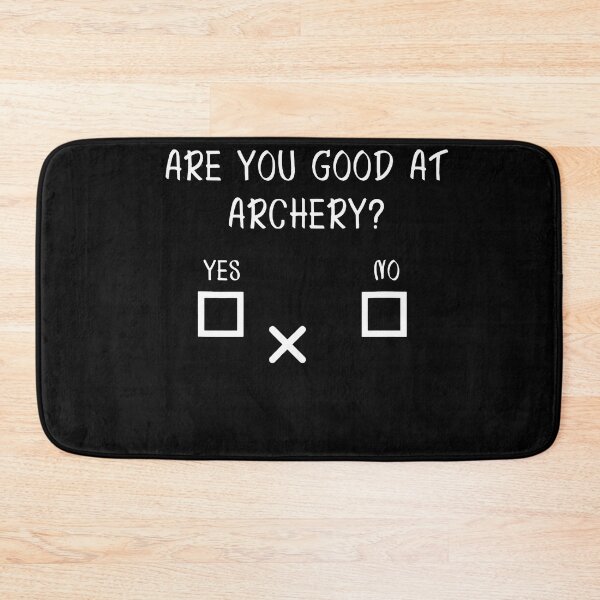 Item preview, Are you good at Archery Yes No Archery funny joke designed and sold by wesdesignshop.