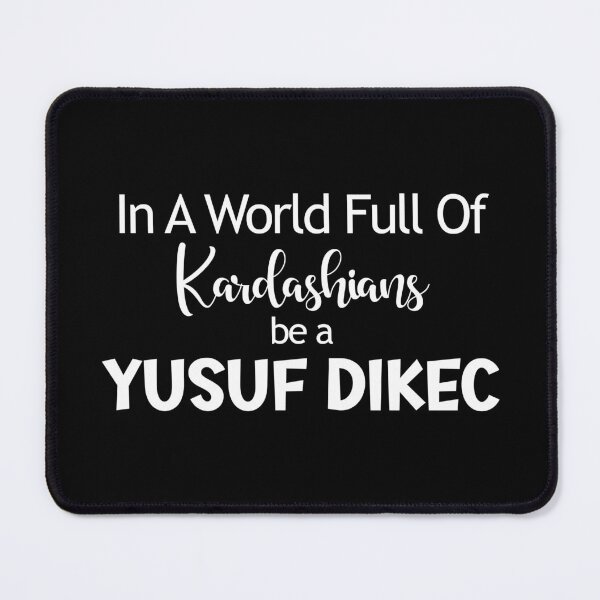 Item preview, In a world full of Kardashians be a Yusuf Dikec - white designed and sold by EmeraldeaDesign.