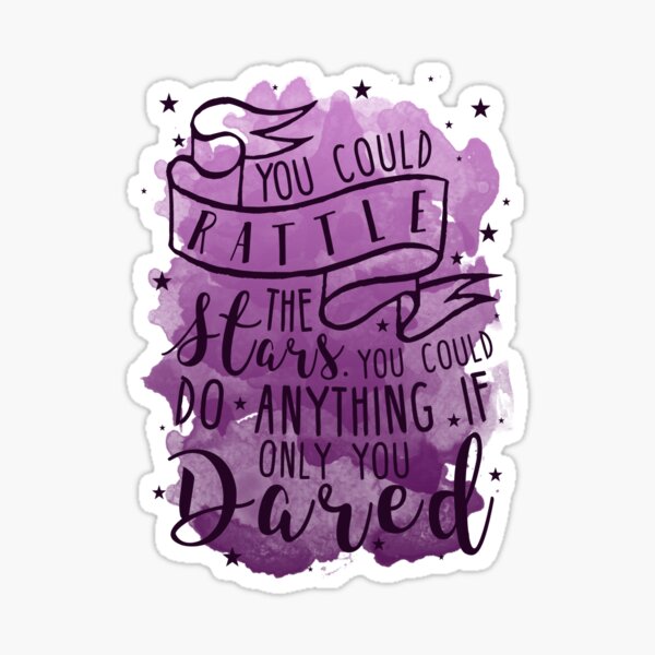 You Could Rattle The Stars | Version #2 Sticker
