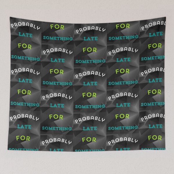 Item preview, Probably Late For Something  designed and sold by dontcryimhere.