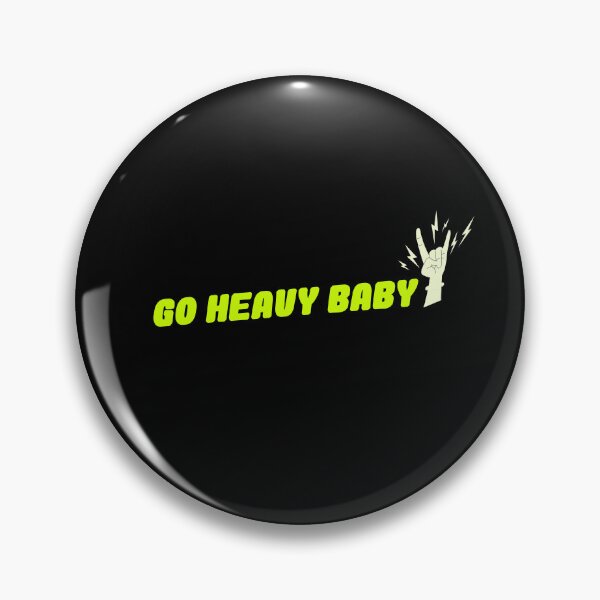 Item preview, Go Heavy Baby designed and sold by TheFineShirt.
