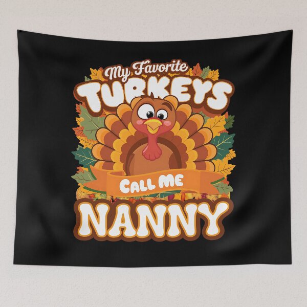 Item preview, My Favorite Turkeys Call Me Nanny Happy Thanksgiving 2024 designed and sold by creativevogue.