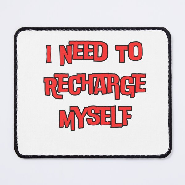 Item preview, I Need To Recharge Myself designed and sold by AngelArtss.
