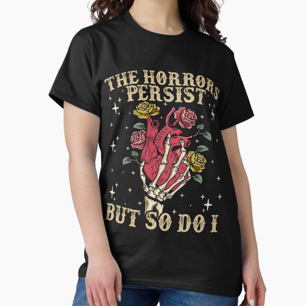 Item preview, The Horrors Persist but so Do I designed and sold by Designostalgie.