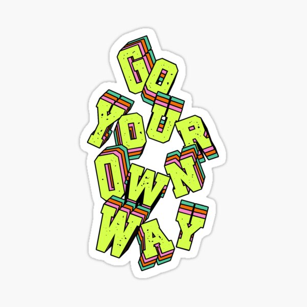 Item preview, Go Your Own Way designed and sold by AmelieDior.