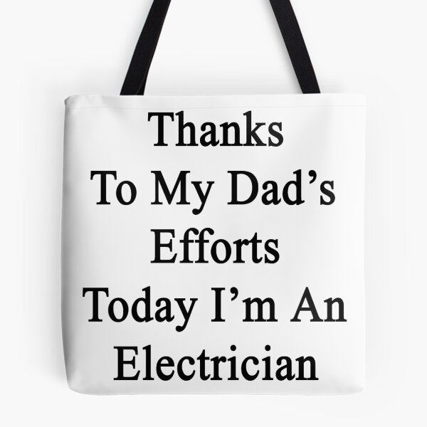 Item preview, Thanks To My Dad's Efforts Today I'm An Electrician designed and sold by supernova23.