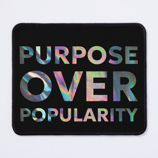 Item preview, Purpose Over Popularity designed and sold by AmelieDior.