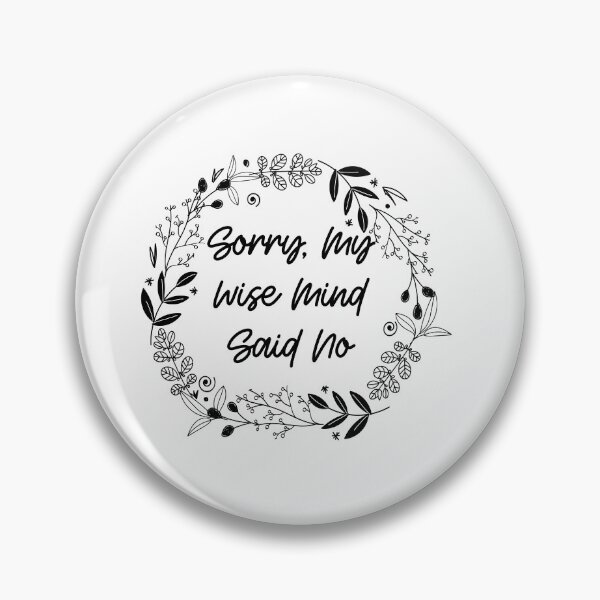 Item preview, sorry,my wise mind said no  designed and sold by belladesign7.
