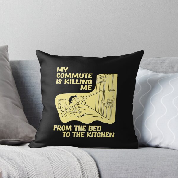 Item preview, Mi viaje me está matando: de la cama a la cocina | Divertido viaje diario al trabajo desde casa designed and sold by ABteech.