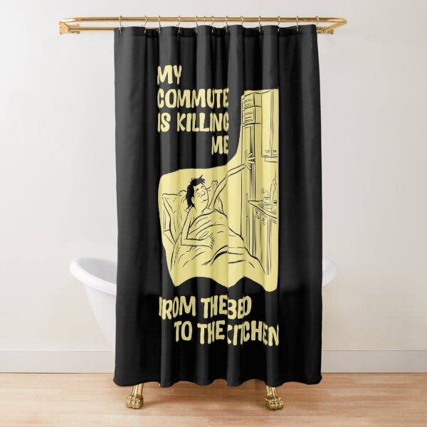 Item preview, My commute is killing me: from the bed to the kitchen | Hilarious Work-from-Home Commute designed and sold by Freeform Studio.