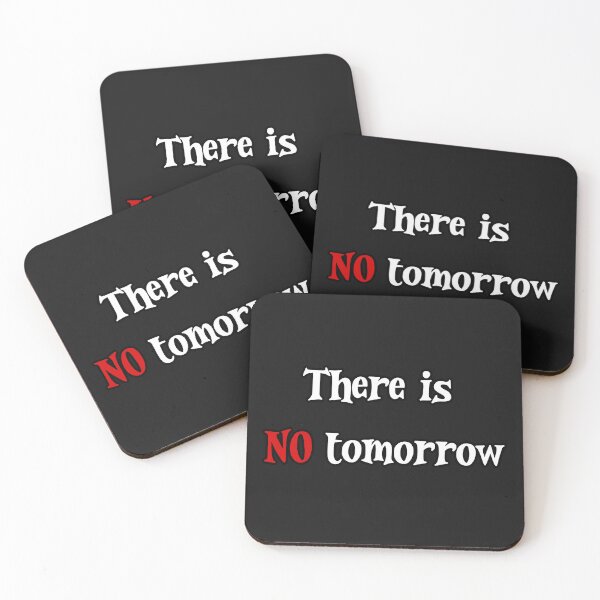 Item preview, There is NO Tomorrow Creed Quote designed and sold by KTGim.