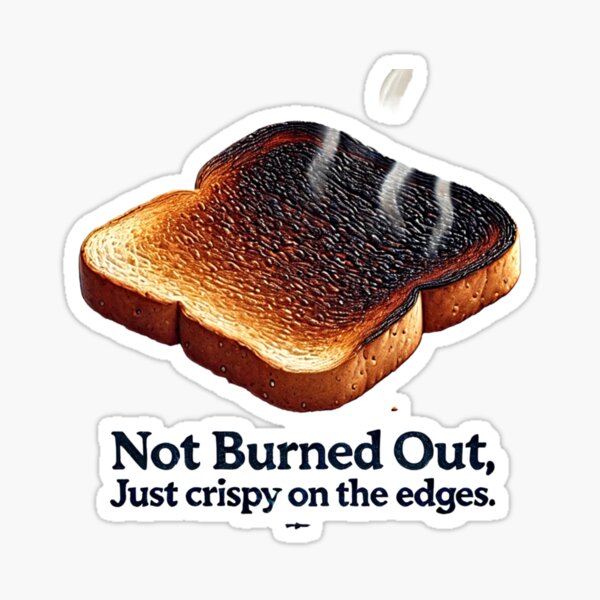Item preview, Not burned out, Just crispy on the edges designed and sold by GlassPenny.