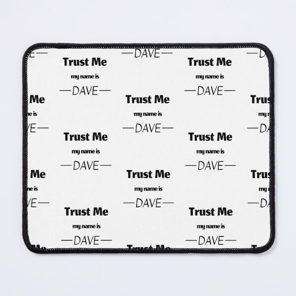 Item preview, Trust me my name is dave, funny david name designed and sold by Merchattack.