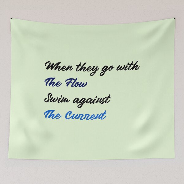 Item preview, When they go with The Flow Swin against The Current designed and sold by KTGim.