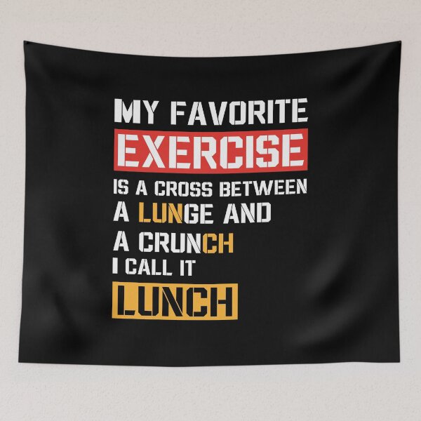 Item preview, My favorite exercise is a cross between a lunge and a crunch... | Lunge and Crunch = Lunch Humor designed and sold by ABteech.