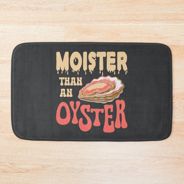 Item preview, Moister than an Oyster designed and sold by Colorfulman.