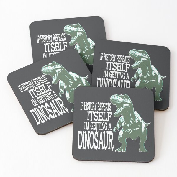 Item preview, If History repeat itself Im getting a Dinosaur designed and sold by Colorfulman.